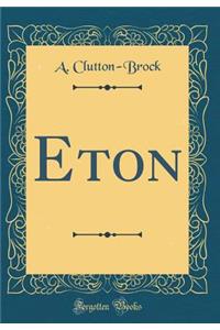Eton (Classic Reprint)