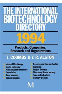 The International Biotechnology Directory 1994: Products, Companies, Research and Organizations