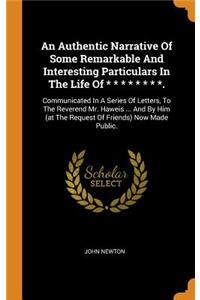 An Authentic Narrative Of Some Remarkable And Interesting Particulars In The Life Of * * * * * * * *.