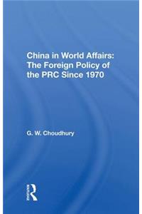 China in World Affairs: The Foreign Policy of the PRC Since 1970