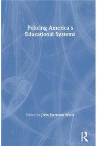 Policing America's Educational Systems