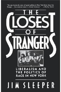 Closest of Strangers: Liberalism and the Politics of Race in New York