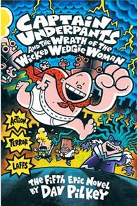 Captain Underpants and the Wrath of the Wicked Wedgie Woman (Captain Underpants #5), Volume 5