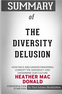 Summary of The Diversity Delusion by Heather Mac Donald