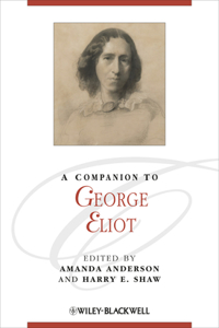 Companion to George Eliot. Edited by Amanda Anderson, Harry E. Shaw