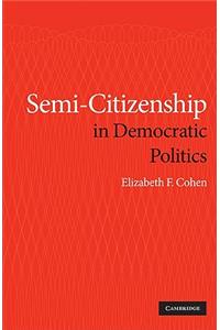 Semi-Citizenship in Democratic Politics