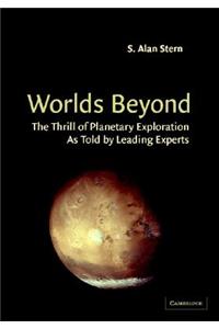 Worlds Beyond: The Thrill of Planetary Exploration as Told by Leading Experts