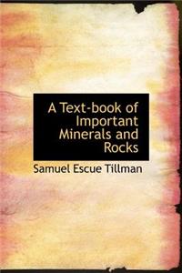 A Text-Book of Important Minerals and Rocks