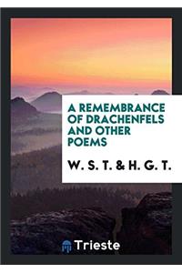 A Remembrance of Drachenfels and Other Poems