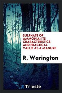 Sulphate of Ammonia: Its Characteristics and Practical Value as a Manure