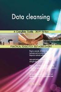 Data cleansing A Complete Guide - 2019 Edition
