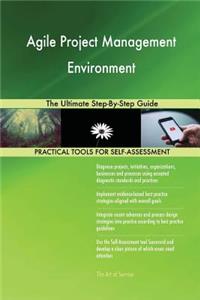 Agile Project Management Environment The Ultimate Step-By-Step Guide