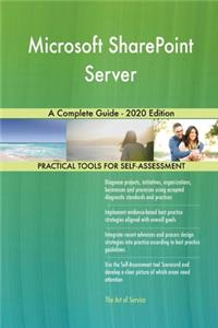 Microsoft SharePoint Server A Complete Guide - 2020 Edition