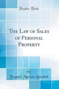 The Law of Sales of Personal Property (Classic Reprint)