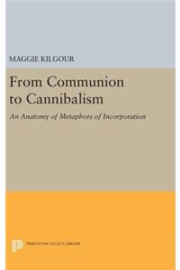 From Communion to Cannibalism