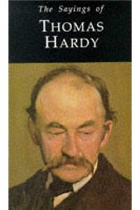 The Sayings of Thomas Hardy