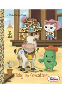 Toby the Cowsitter (Disney Junior: Sheriff Callie's Wild West)