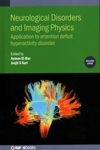 Neurological Disorders and Imaging Physics, Volume 4