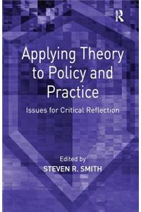 Applying Theory to Policy and Practice