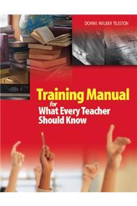 Training Manual for What Every Teacher Should Know