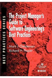 The Project Manager's Guide to Software Engineering's Best Practices