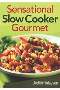Sensational Slow Cooker Gourmet