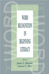 Word Recognition in Beginning Literacy