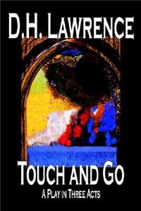 Touch and Go, A Play in Three Acts