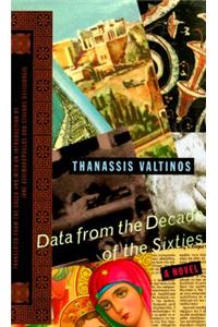 Data from the Decade of the Sixties: A Novel