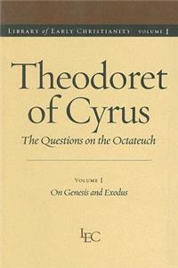 Theodoret of Cyrus V. 1; on Genesis and Exodus
