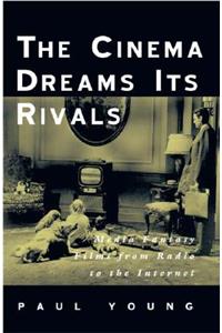 Cinema Dreams Its Rivals