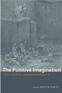 Punitive Imagination: Law, Justice, and Responsibility