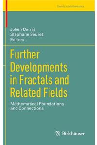 Further Developments in Fractals and Related Fields