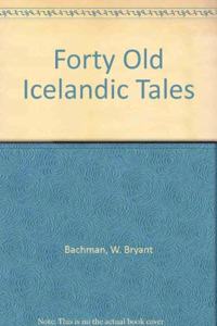 Forty Old Icelandic Tales