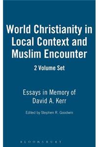 World Christianity in Local Context and Muslim Encounter 2 VOLUME SET