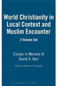 World Christianity in Local Context and Muslim Encounter 2 Volume Set