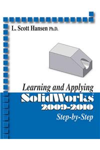Learning and Applying Solidworks 2009-2010
