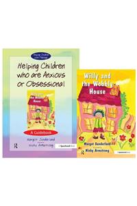 Helping Children Who Are Anxious or Obsessional & Willy and the Wobbly House