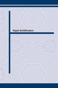 Rapid Solidification Processing and Technology: Proceedings of an International Conference Held in Jamshedpur, India