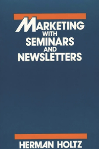 Marketing with Seminars and Newsletters