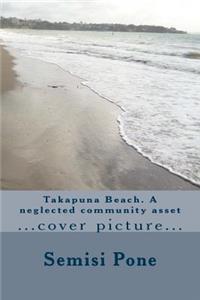 Takapuna Beach. A neglected community asset