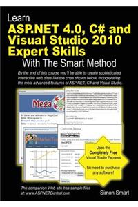 Learn ASP.NET 4.0, C# and Visual Studio 2010 Expert Skills with the Smart Method