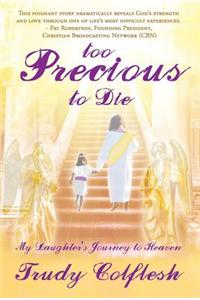 Too Precious to Die