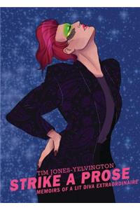 Strike a Prose: Memoirs of a Lit Diva Extraordinaire