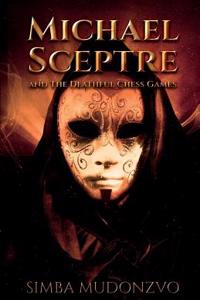 Michael Sceptre: And the Deathful Chess Games