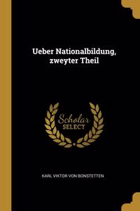 Ueber Nationalbildung, zweyter Theil