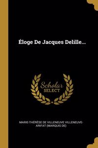 Éloge De Jacques Delille...