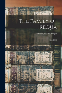 Family of Requa; 1678-1898