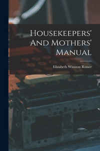 Housekeepers' And Mothers' Manual