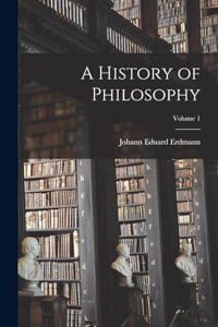 History of Philosophy; Volume 1